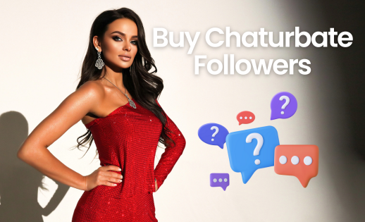 Buy Chaturbate Followers FAQ