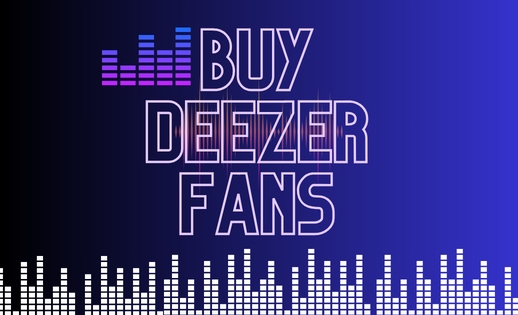 Buy Deezer Fans Now