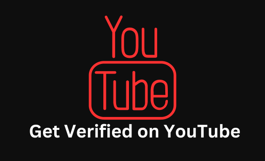 Get Verified on YouTube now