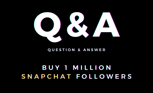 Buy 1 million Snapchat Followers FAQ