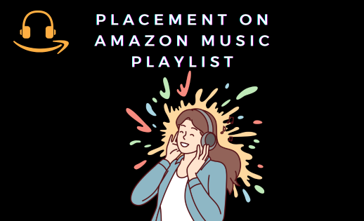 Placement on Amazon Music Playlist Service