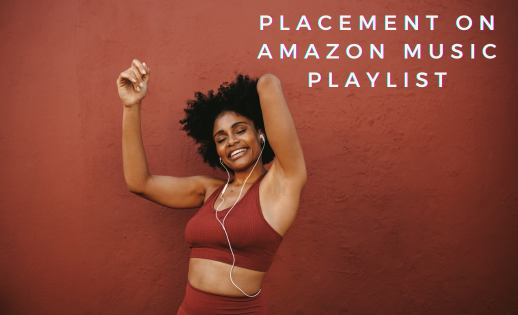 Placement on Amazon Music Playlist